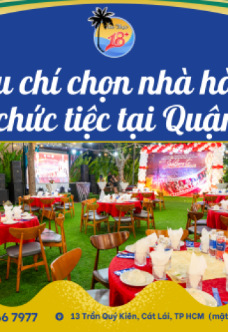 Tiêu chí chọn nhà hàng tổ chức tiệc tại Quận 2: Không gian – Riêng tư – Âm thanh – Bãi đỗ xe – View